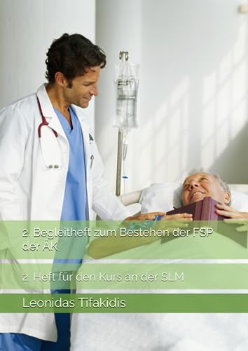 2. Begleitheft zum Bestehen der FSP der ÄK: 2. Heft für den Kurs an der SLM