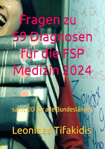 Fragen zu 59 Diagnosen für die FSP Medizin 2024: samt DD für alle Bundesländer von Independently published