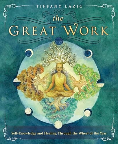 The Great Work: Self-Knowledge and Healing Through the Wheel of the Year von Llewellyn Publications