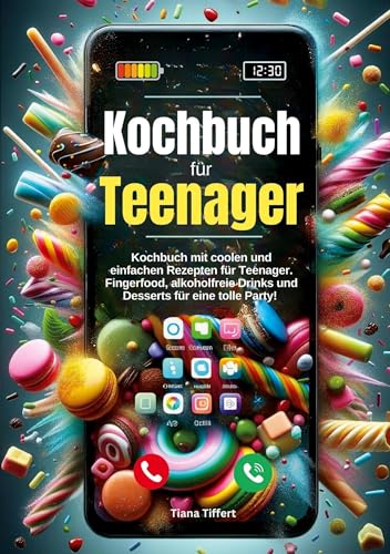 Kochbuch für Teenager: Rezeptbuch mit coole und einfache Rezepte fürTeenager. Fingerfood, alkoholfreie Drinks und Desserts für eine tolle Party! Kochbuch für Teenager: Rezeptbuch mit coole und einfache Rezepte fürTeenager. Fingerfood, alkoholfreie Drinks und Desserts für eine tolle Party! von Lucid Page Media