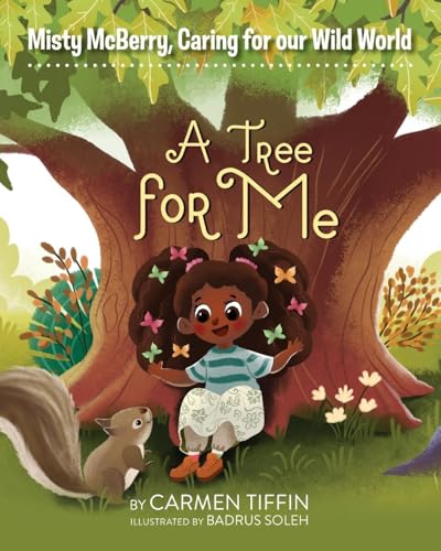 Misty McBerry, Caring for our Wild World: A Tree for Me von Palmetto Publishing