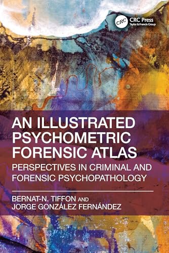 Illustrated Psychometric Forensic Atlas: Perspectives in Criminal and Forensic Psychopathology von CRC Press