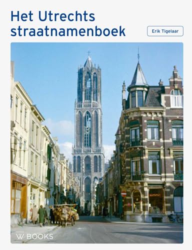 Het Utrechts straatnamenboek von Wbooks