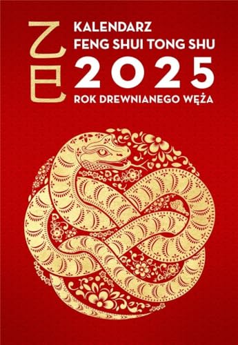 Kalendarz Feng Shui Tong Shu 2025: Rok Drewnianego Węża Kalendarz Feng Shui Tong Shu 2025: Rok Drewnianego Węża von Wydawnictwo Kobiece