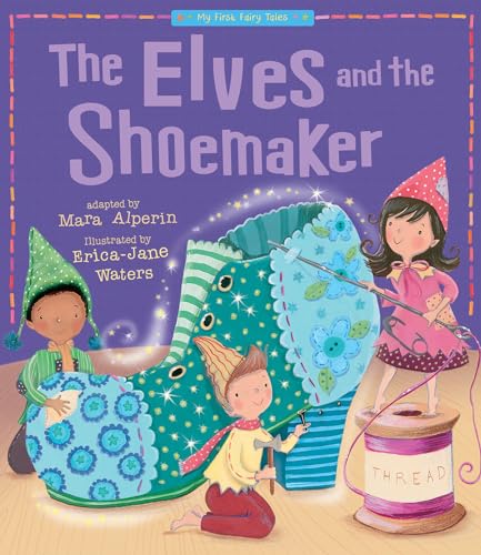 The Elves and the Shoemaker (My First Fairy Tales) von Tiger Tales