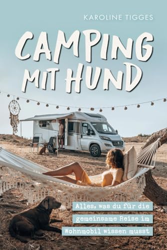 Camping mit Hund – Alles, was du für die gemeinsame Reise im Wohnmobil wissen musst