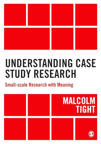 Understanding Case Study Research: Small-scale Research with Meaning von Sage Publications
