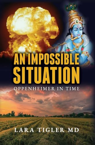 An Impossible Situation: Oppenheimer in Time von Palmetto Publishing