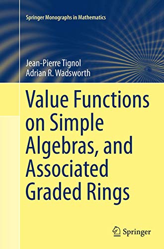 Value Functions on Simple Algebras, and Associated Graded Rings (Springer Monographs in Mathematics)