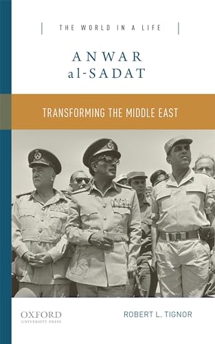 Anwar Al-Sadat: Transforming the Middle East (World in a Life) (The World in a Life)