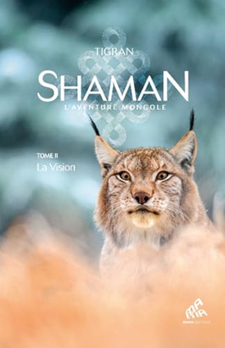 Shaman, L'Aventure mongole : Tome 2, La Vision: La Vision