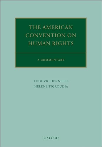 The American Convention on Human Rights: A Commentary The American Convention on Human Rights: A Commentary von Oxford University Press Inc