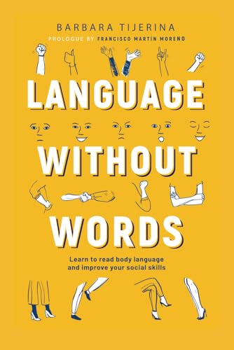 Language without Words: Learn to read non-verbal communication cues and improve your communication skills von Independently published