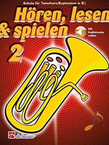 Hören, lesen & spielen 2 Tenorhorn/Euphonium B TC: Mit Audio-Online