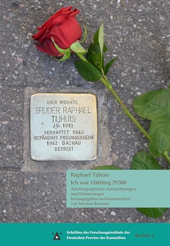 Ich war Häftling 29388: Autobiographische Aufzeichnungen und Erinnerungen (Schriften des Forschungsinstituts der Deutschen Provinz der Karmeliten) von Aschendorff