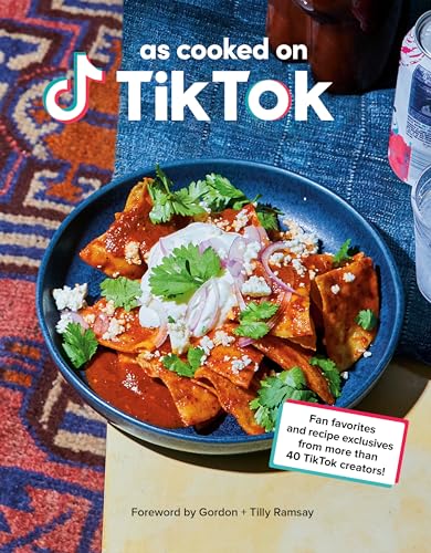 As Cooked on TikTok: Fan favorites and recipe exclusives from more than 40 TikTok creators! A Cookbook As Cooked on TikTok: Fan favorites and recipe exclusives from more than 40 TikTok creators! A Cookbook