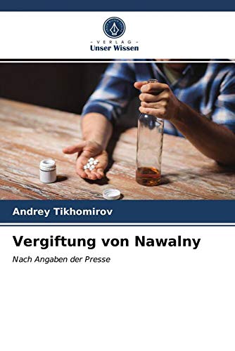 Vergiftung von Nawalny: Nach Angaben der Presse von Verlag Unser Wissen
