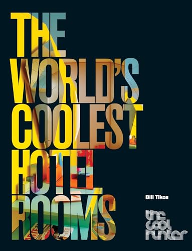 The World's Coolest Hotel Rooms: Cool Hunter Series (The Cool Hunter) von Harper Paperbacks