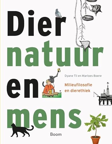 Dier, natuur en mens: Milieufilosofie en dierethiek von Boom