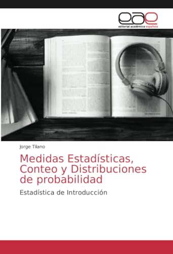 Medidas Estadísticas, Conteo y Distribuciones de probabilidad: Estadística de Introducción von Editorial Académica Española