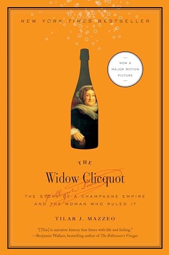 The Widow Clicquot: The Story of a Champagne Empire and the Woman Who Ruled It (P.S.)