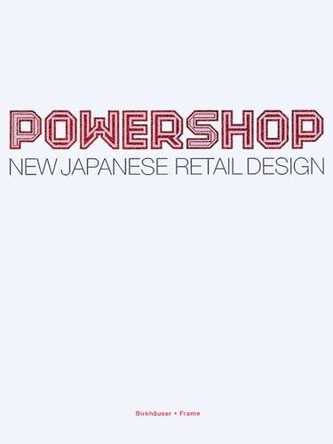 PowerShop: New Japanese Retail Design von Birkhäuser