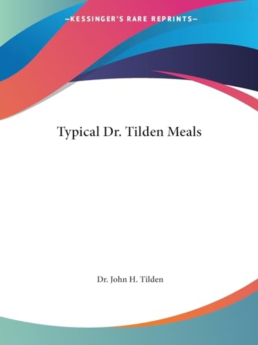Typical Dr. Tilden Meals