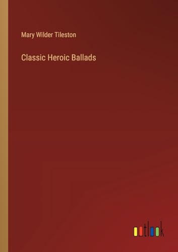Classic Heroic Ballads von Outlook Verlag
