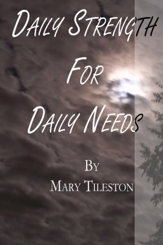 Daily Strength for Daily Needs von CreateSpace Independent Publishing Platform
