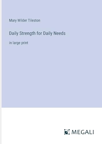 Daily Strength for Daily Needs: in large print von Megali Verlag