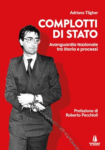 Complotti di Stato. Avanguardia nazionale tra storia e processi (Bastian contrari) von Passaggio al Bosco