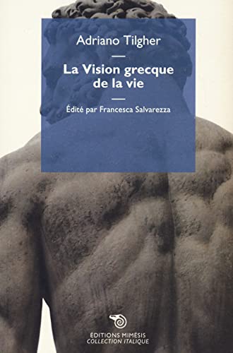 La vision grecque de la vie (Collection italique) von Éditions Mimésis