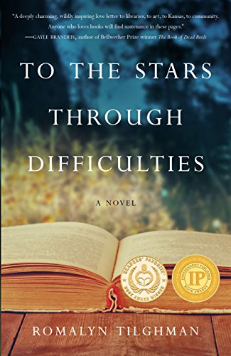 To The Stars Through Difficulties: A Novel von She Writes Press