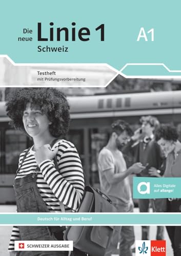 Die neue Linie 1 Schweiz A1: Deutsch für Alltag und Beruf. Testheft mit Audios (Die neue Linie 1 Schweiz: Deutsch für Alltag und Beruf) von Klett Sprachen GmbH