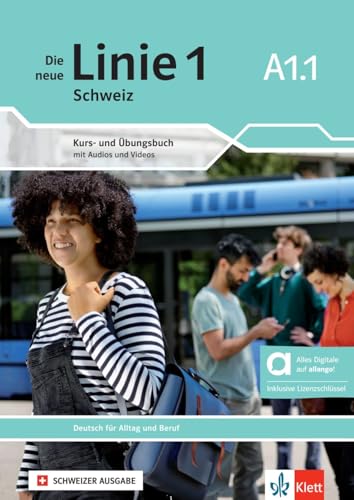Die neue Linie 1 Schweiz A1.1 - Hybride Ausgabe allango: Deutsch für Alltag und Beruf. Kurs- und Übungsbuch mit Audios und Videos inklusive ... 1 Schweiz: Deutsch für Alltag und Beruf) von Klett Sprachen GmbH