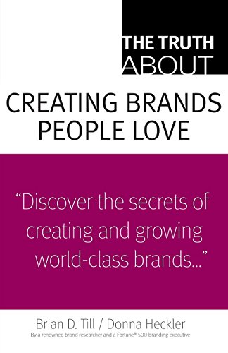 Truth About Creating Brands People Love, The Truth About Creating Brands People Love, The von FT Publishing