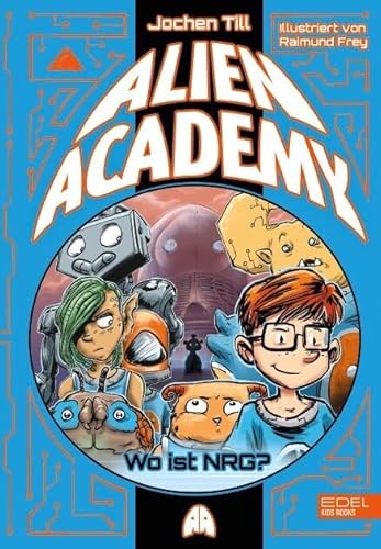 Alien Academy (Band 2): Wo ist NRG?