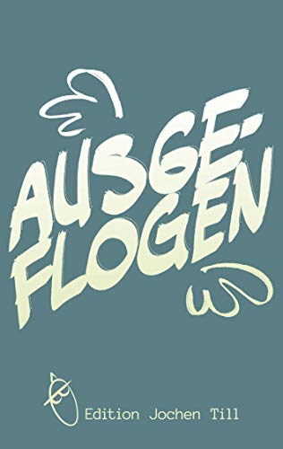 Ausgeflogen von Books on Demand GmbH