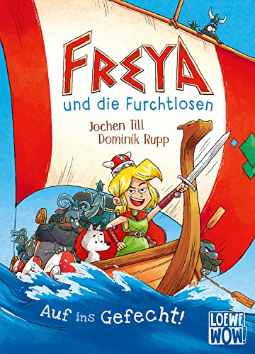 Freya und die Furchtlosen (Band 1) - Auf ins Gefecht!: Begleite Freya und die Wikinger auf ihren spannenden Reisen - Für Kinder ab 8 Jahren - Wow! Das will ich lesen. von LOEWE
