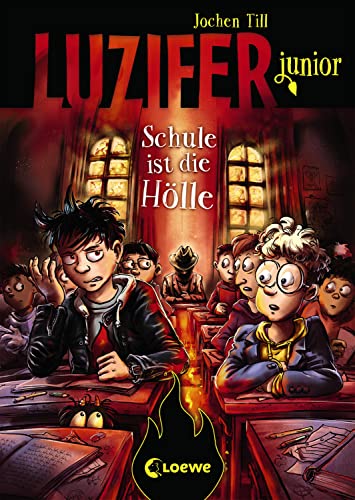 Luzifer junior (Band 6) - Schule ist die Hölle: Lustige und beliebte Kinderbuch-Reihe ab 10 Jahren von LOEWE