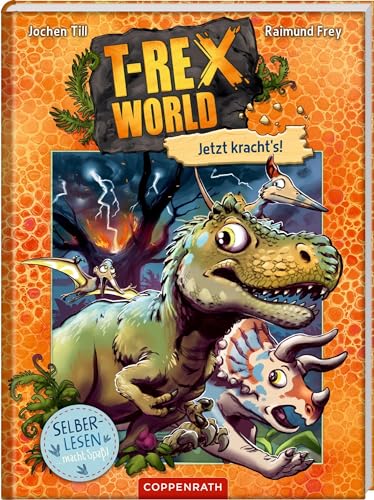 T-Rex World (Leseanfänger, Bd. 3): Jetzt kracht's!Die Leseanfänger-Reihe für Dino-Fans (2. Lesestufe) (T-Rex World Leseanfänger, 3, Band 3) von Coppenrath Verlag GmbH & Co. KG
