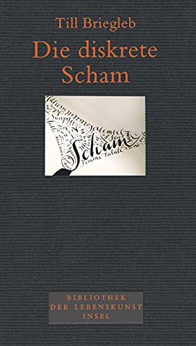 Die diskrete Scham (Bibliothek der Lebenskunst) von Insel Verlag