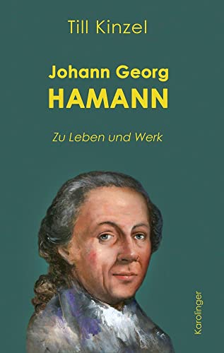 Johann Georg Hamann: Zu Werk und Leben