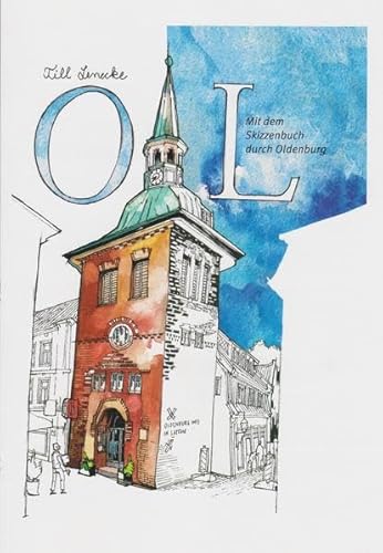 OL. Mit dem Skizzenbuch durch Oldenburg
