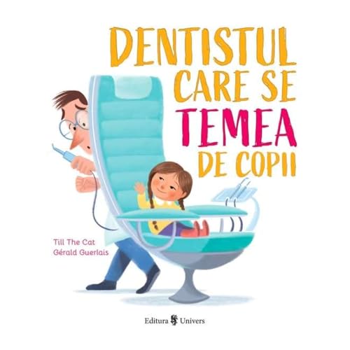 Dentistul Care Se Temea De Copii von Univers