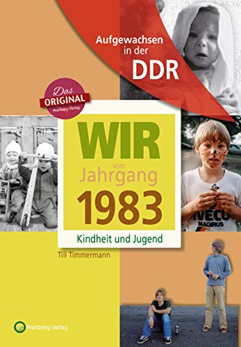 Aufgewachsen in der DDR - Wir vom Jahrgang 1983 - Kindheit und Jugend (Aufgewachsen in der DDR)