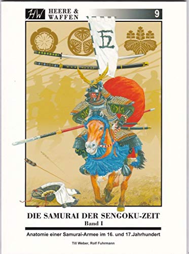 Die Samurai der Sengoku-Zeit: Anatomie einer Samurai-Armee im 16. und 17. Jahrhundert (Heere & Waffen) von Zeughaus Verlag GmbH