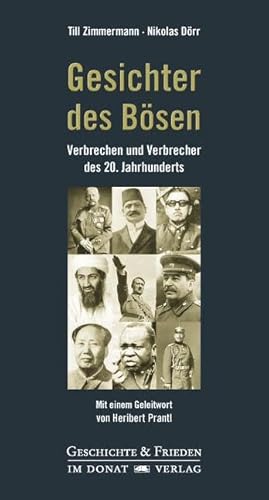 Gesichter des Bösen: Verbrechen und Verbrecher des 20. Jahrhunderts