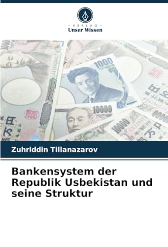 Bankensystem der Republik Usbekistan und seine Struktur Bankensystem der Republik Usbekistan und seine Struktur von Verlag Unser Wissen