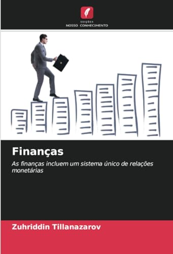 Finanças: As finanças incluem um sistema único de relações monetárias Finanças: As finanças incluem um sistema único de relações monetárias von Edições Nosso Conhecimento